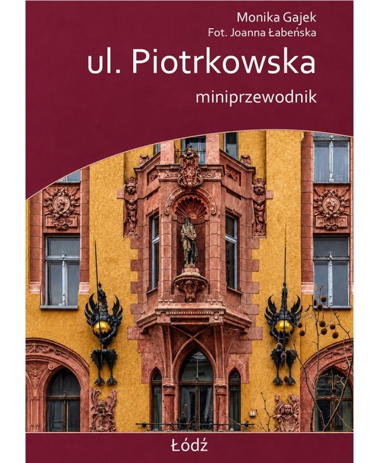 Miniprzewodnik po ulicy Piotrkowskiej w Łodzi | SWAN
